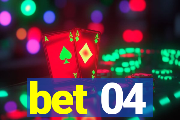 bet 04